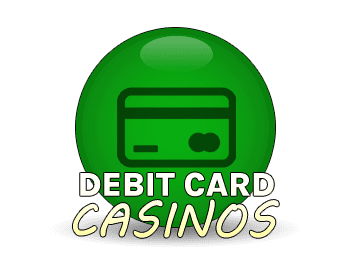 Debit Card Casinos