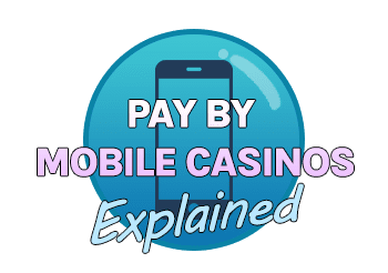 Pay by mobile casinos explained