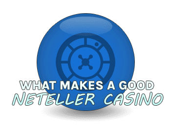 What makes a good Neteller casino?