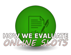 How we evaluate online slots
